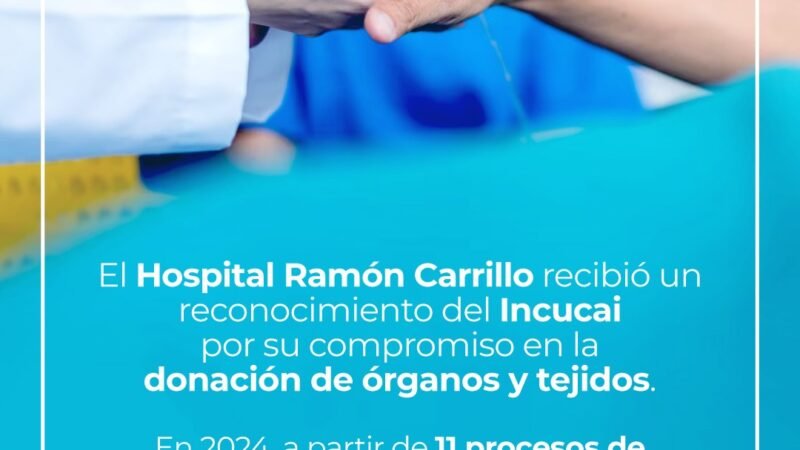 RECONOCIERON AL HOSPITAL ‘RAMÓN CARRILLO’ POR SU LABOR EN DONACIÓN DE ÓRGANOS Y TEJIDOS EN 2024